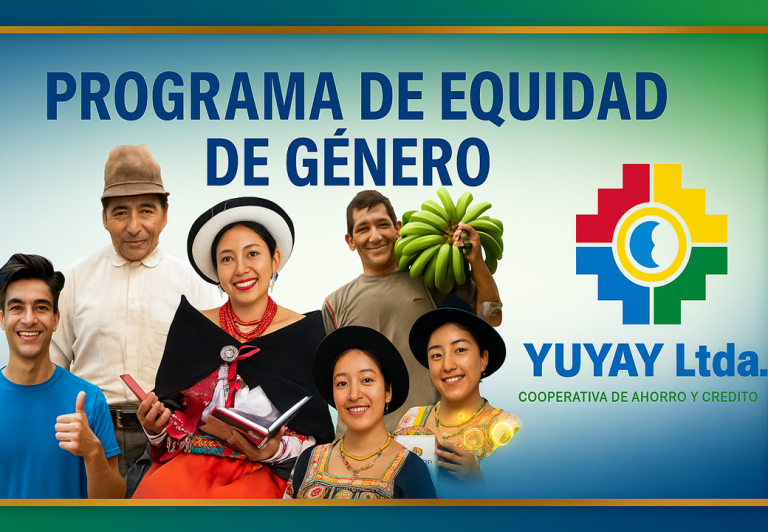 COOP. DE AHORRO Y CRÉDITO YUYAY – PROGRAMA DE EDUCACIÓN EN EQUIDAD DE GÉNERO